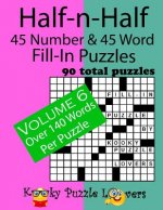 Half-n-Half Fill-In Puzzles, 45 number & 45 Word Fill-In Puzzles: Volume 6