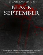Black September: The History and Legacy of the Conflict Between the Palestinians and Jordan in 1970