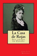 La Casa de Rojas: Sus linajes en Espa?a