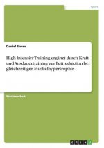 High Intensity Training ergänzt durch Kraft- und Ausdauertraining zur Fettreduktion bei gleichzeitiger Muskelhypertrophie
