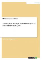A Complete Strategic Business Analysis of British Petroleum (BP)
