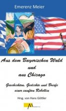 Aus dem Bayerischen Wald und Chicago