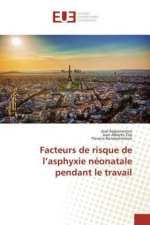 Facteurs de risque de l'asphyxie néonatale pendant le travail