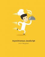 Asynchronous JavaScript: An introduction to asynchronous programming in JavaScript