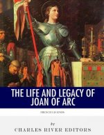 French Legends: The Life and Legacy of Joan of Arc