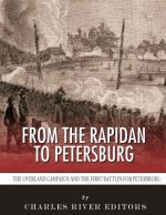 From the Rapidan to Petersburg: The Overland Campaign and the First Battles for Petersburg