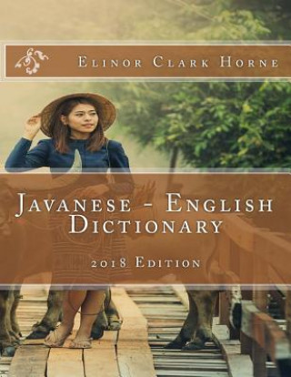 Javanese - English Dictionary: 2018 Edition