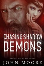 Chasing Shadow Demons: The Dark Side of New Orleans