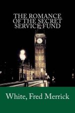 The Romance of the Secret Service Fund