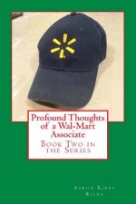 Profound Thoughts of a Wal-Mart Associate: Book Two in the Series