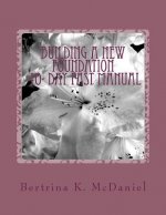 Building a New Foundation: 40-Day FAST Manual: Uproot and Plant Again!