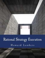 Rational Strategy Execution: A Guide to the Metrics-Driven Firm