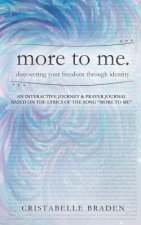 more to me.: discovering your freedom through identity