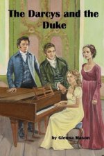 The Darcys and the Duke: A Pride & Prejudice Variation