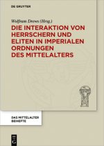Interaktion von Herrschern und Eliten in imperialen Ordnungen des Mittelalters