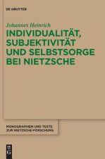 Individualitat, Subjektivitat und Selbstsorge bei Nietzsche