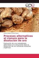 Procesos alternativos al cianuro para la disolucion de oro