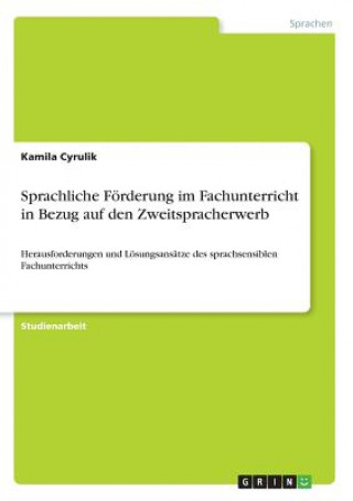 Sprachliche Förderung im Fachunterricht in Bezug auf den Zweitspracherwerb