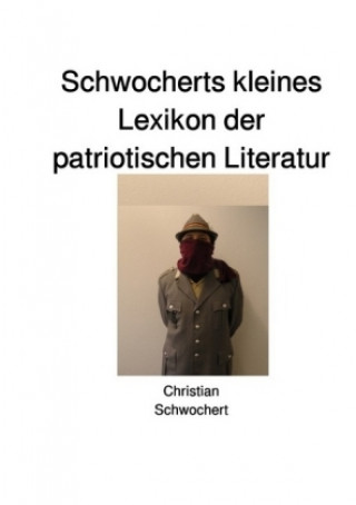 Schwocherts kleines Lexikon der patriotischen Literatur