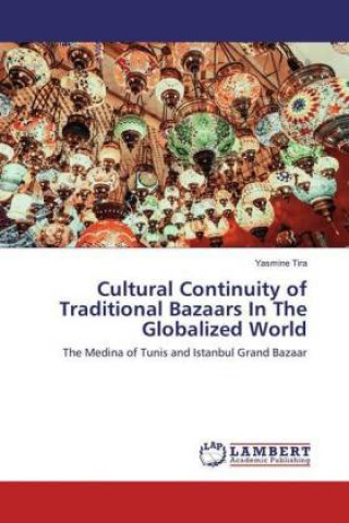 Cultural Continuity of Traditional Bazaars In The Globalized World