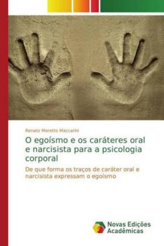 O egoismo e os carateres oral e narcisista para a psicologia corporal