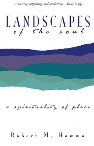Landscapes of the Soul: A Spirituality of Place