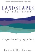 Landscapes of the Soul: A Spirituality of Place