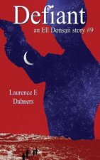 Defiant (an Ell Donsaii story #9)