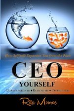 CEO Yourself: Become The Chief Encouragement Officer of Your Life