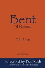 Bent: 31 Poems