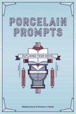 Porcelain Prompts: Outlining Your Novel