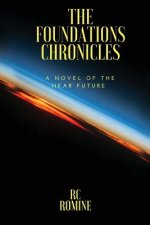 The Foundations Chronicles: A Novel of the Near Future