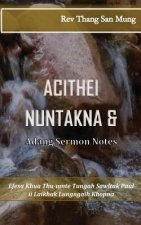 Achithei Nuntakna & Adang Sermon Notes: Efesa Khua Thu-Umte Tungah Sawltak Paul II Laikhak Lungngaih Khopna