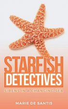 Starfish Detectives: Sirens in a Changing Sea