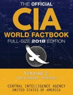 The Official CIA World Factbook Volume 2: Full-Size 2018 Edition: Giant 8.5