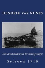 Een Amsterdammer Ter Haringvangst: Seizoen 1910