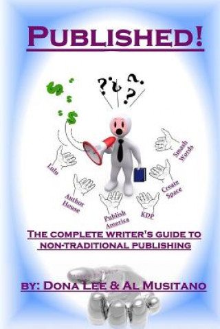 Published! The Complete Guide to Non-traditional Publishing