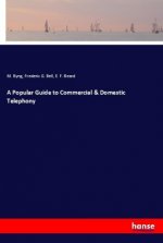 A Popular Guide to Commercial & Domestic Telephony