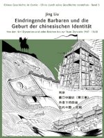 Eindringende Barbaren und die Geburtsstunde der chinesischen Identität