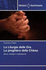 La Liturgia delle Ore. La preghiera della Chiesa