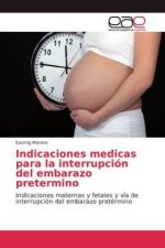 Indicaciones medicas para la interrupcion del embarazo pretermino