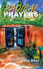 Radical Prayers: On Peace, Love, and Nonviolence