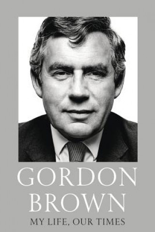 My Life, Our Times (Gordon Brown)(Brožovaná)