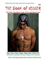 The Book Of Nigger: The Truth, The Whole Truth, & The Ugly Black Truth