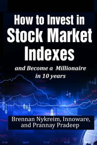 How to invest in Stock Market Indexes and become a millionaire in 10 years