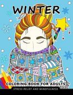 Winter Coloring Book for Adults: Stress-relief Coloring Book For Grown-ups, Men, Women