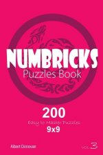 Numbricks - 200 Easy to Master Puzzles 9x9 (Volume 3)