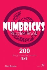 Numbricks - 200 Easy to Master Puzzles 9x9 (Volume 5)