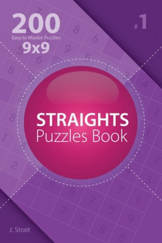 Straights Puzzles Book - 200 Easy to Master Puzzles 9x9