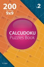 Calcudoku - 200 Easy Puzzles 9x9 (Volume 2)